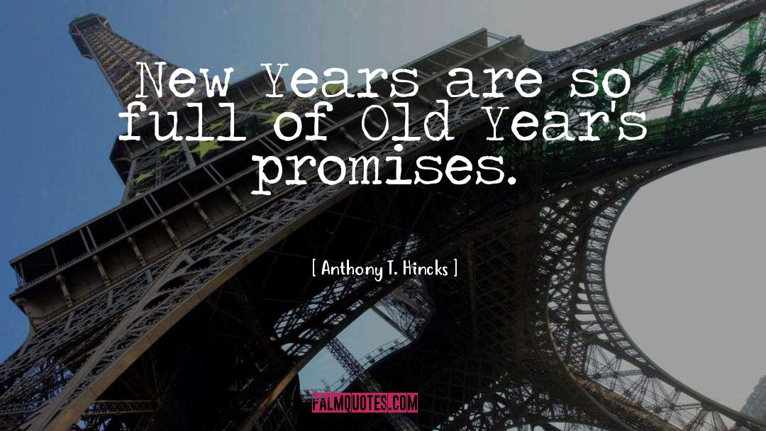 New Year S Promises quotes by Anthony T. Hincks