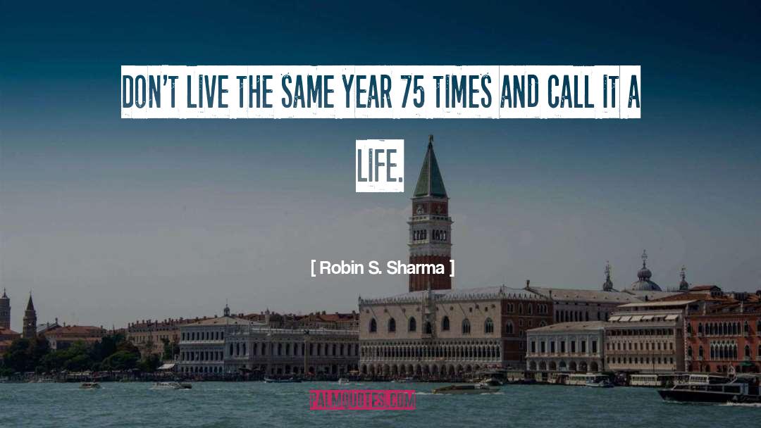 New Year S quotes by Robin S. Sharma