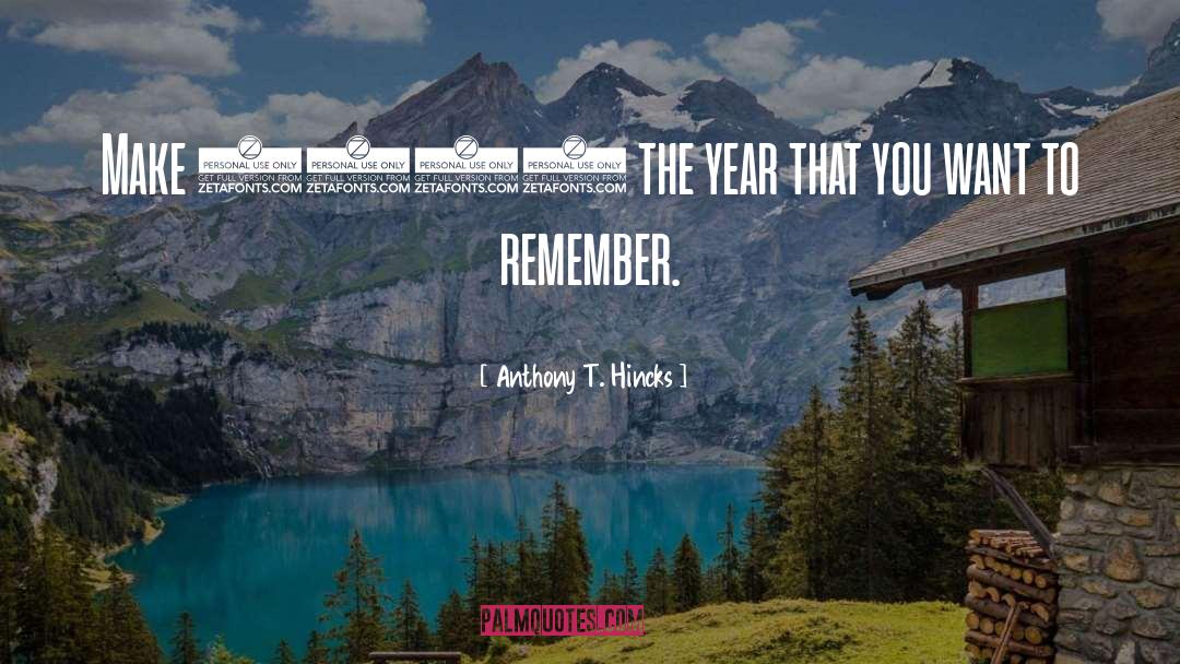 New Year S Resolutions quotes by Anthony T. Hincks