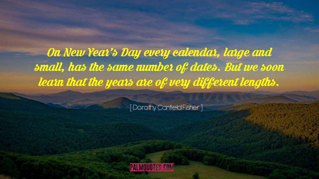 New Years Day quotes by Dorothy Canfield Fisher