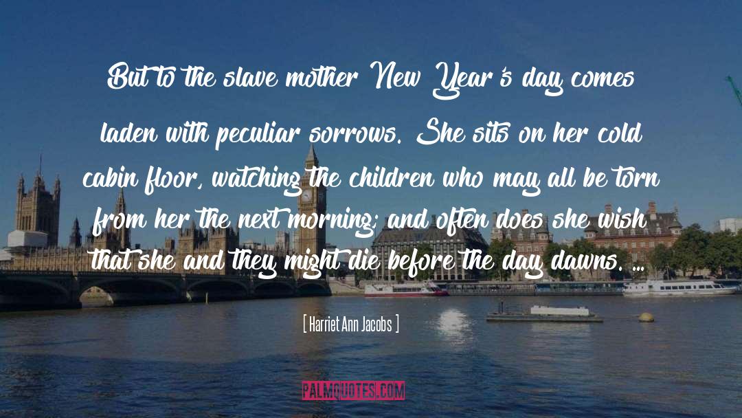 New Years Day quotes by Harriet Ann Jacobs