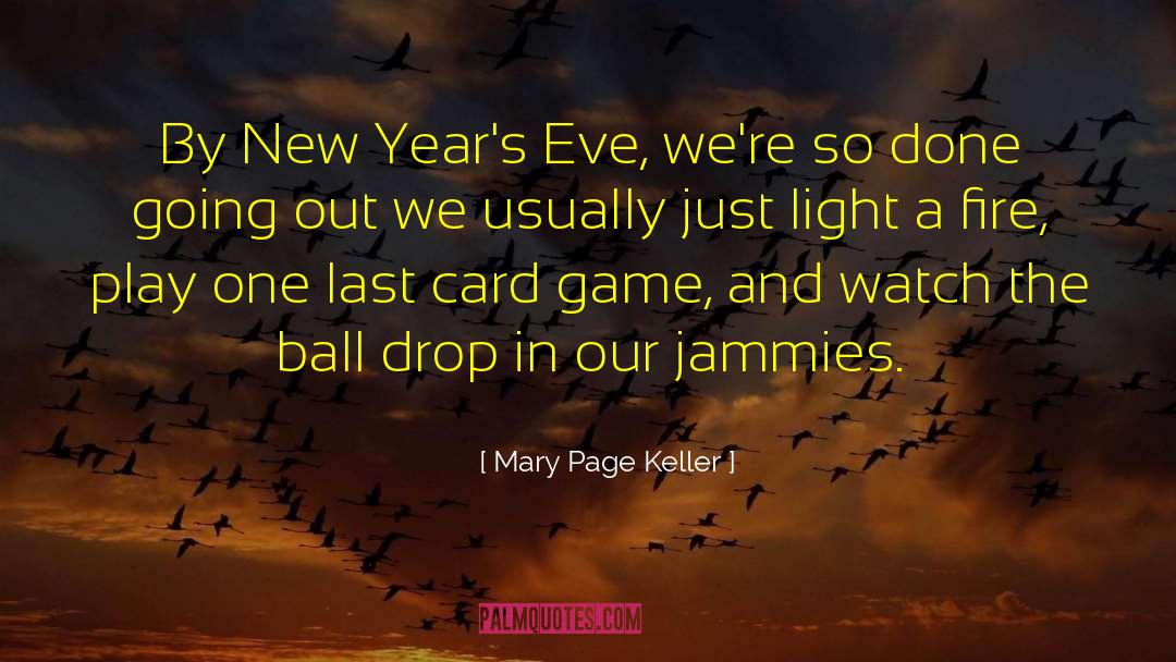 New Years Eve Memorable quotes by Mary Page Keller
