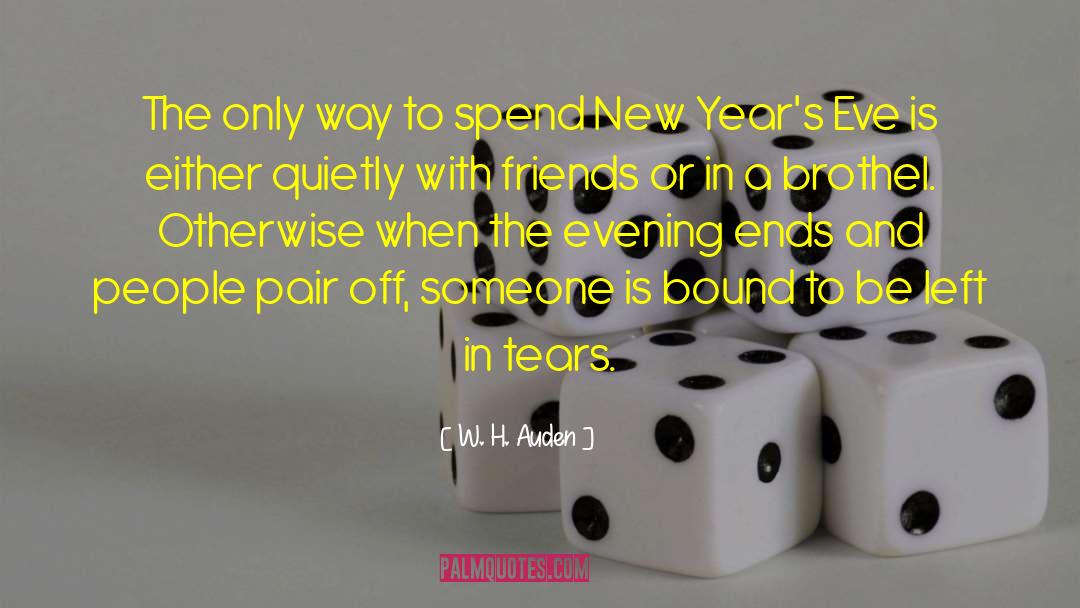 New Years Eve Phenomenon quotes by W. H. Auden