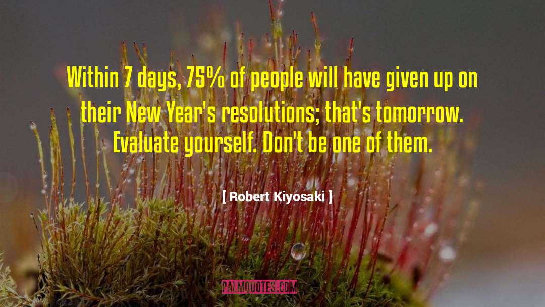 New Years Resolutions quotes by Robert Kiyosaki