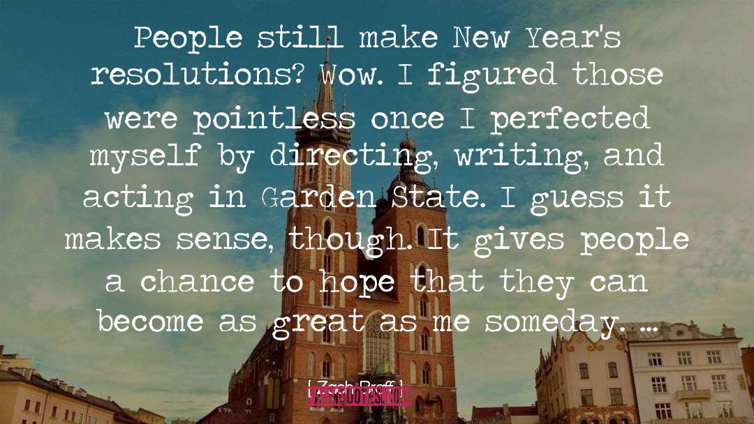 New Years Resolutions quotes by Zach Braff