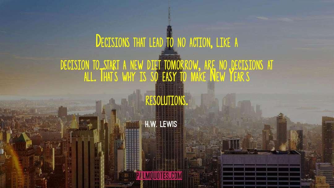 New Years Resolutions quotes by H.W. Lewis