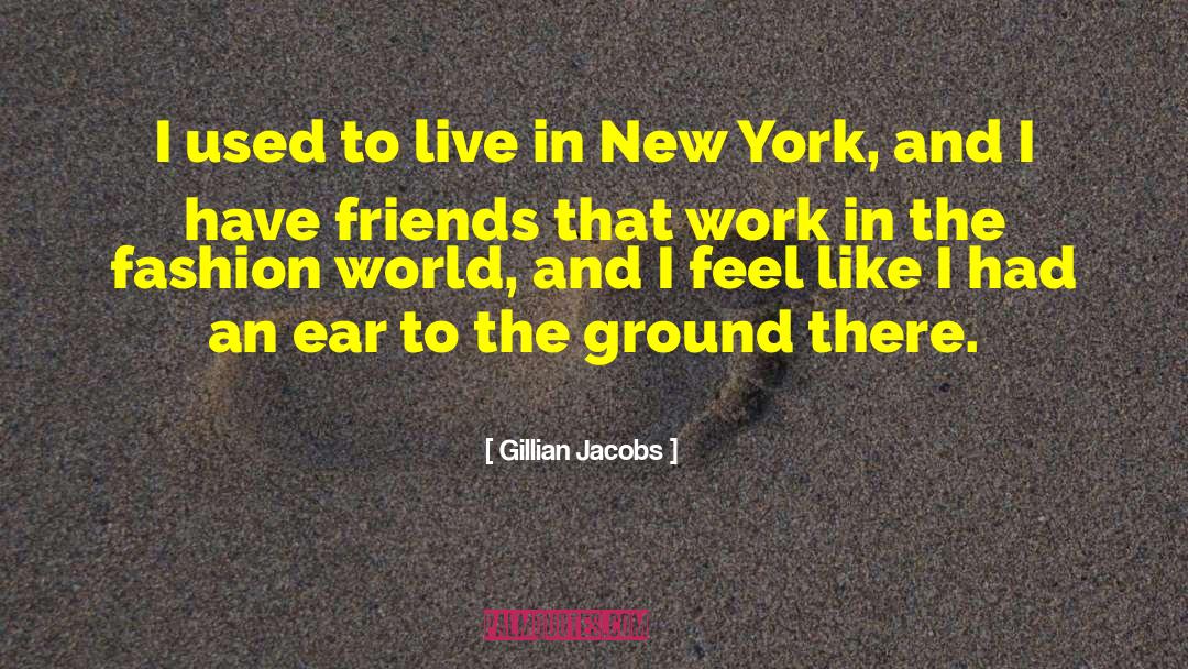 New York Fashion Week quotes by Gillian Jacobs
