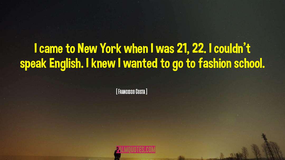 New York Fashion Week quotes by Francisco Costa