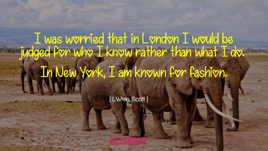 New York Fashion Week quotes by L'Wren Scott