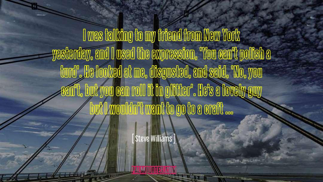New York Moment quotes by Steve Williams