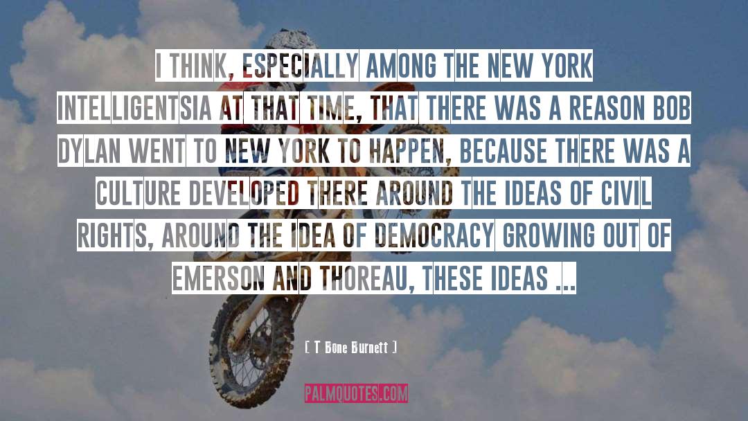 New York quotes by T Bone Burnett