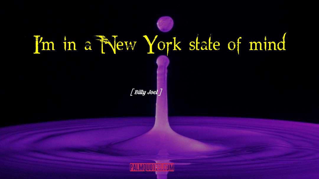 New York State quotes by Billy Joel