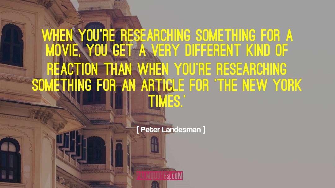 New York Times Interview quotes by Peter Landesman