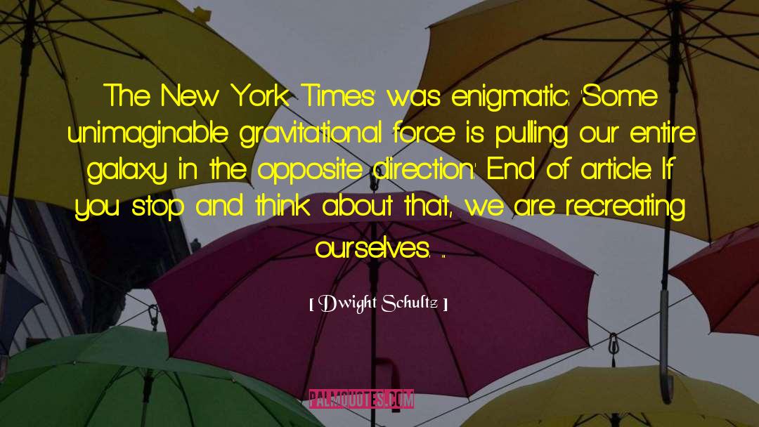 New York Times Review quotes by Dwight Schultz