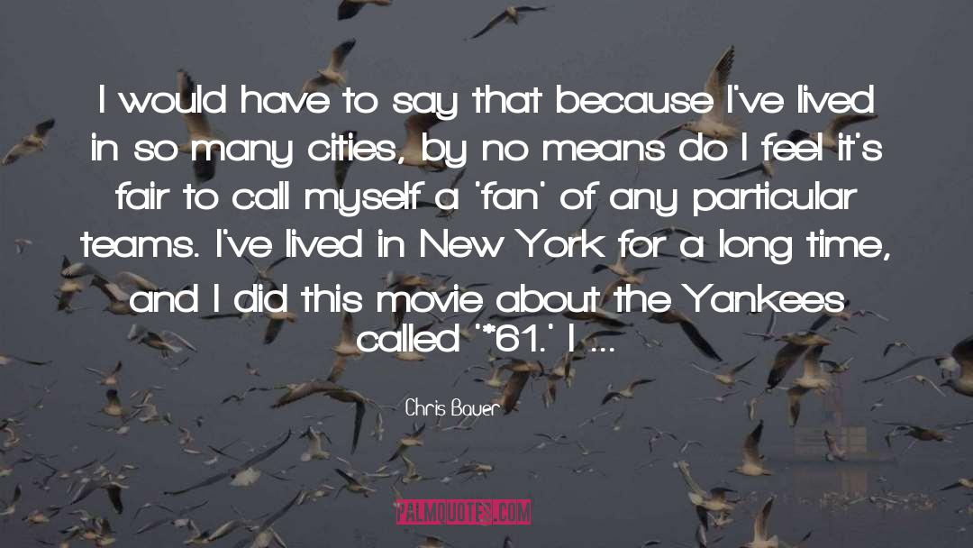 New York To Mumbai quotes by Chris Bauer