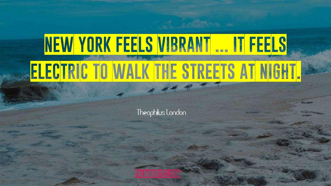 New York To Mumbai quotes by Theophilus London