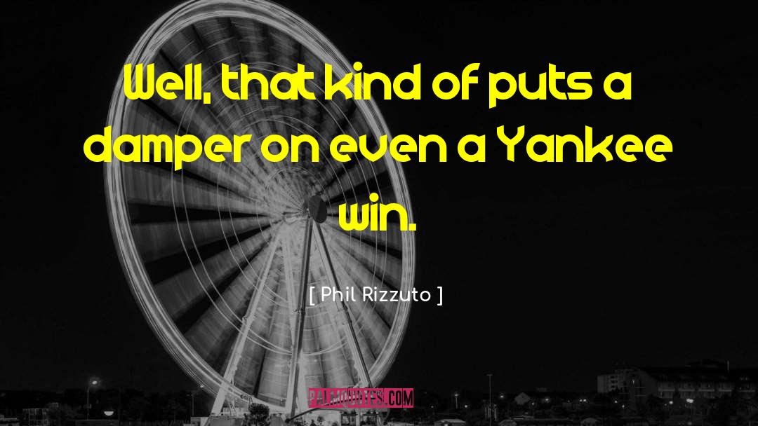 New York Yankees quotes by Phil Rizzuto
