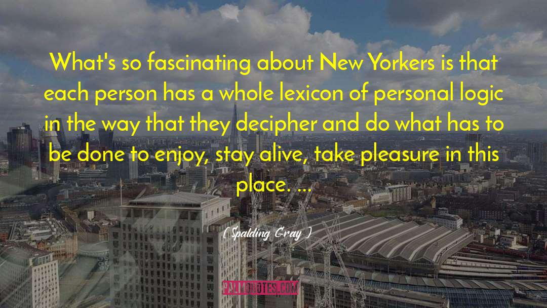 New Yorkers quotes by Spalding Gray