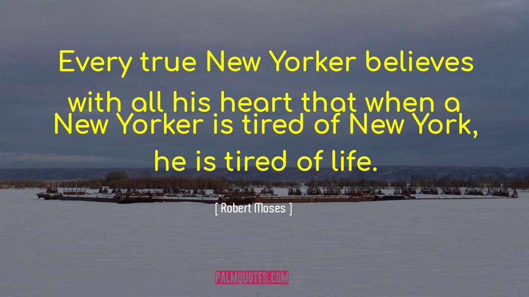 New Yorkers quotes by Robert Moses