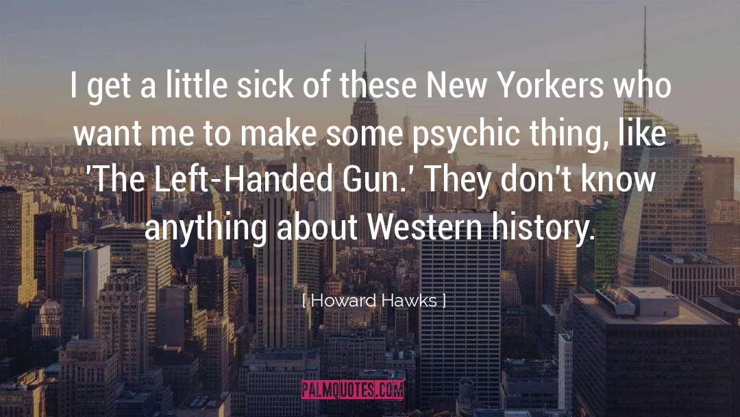 New Yorkers quotes by Howard Hawks