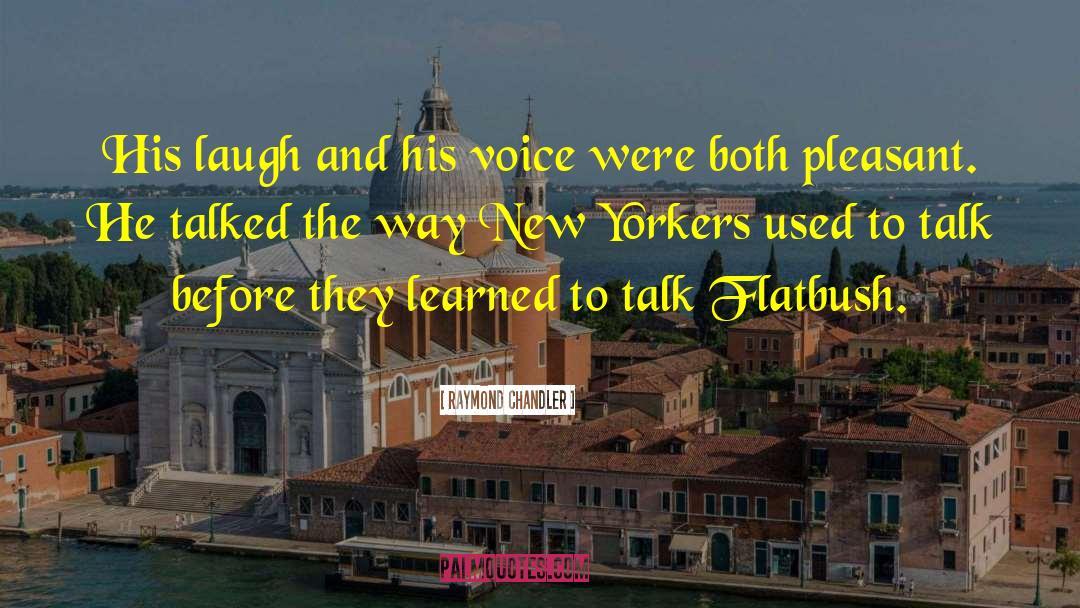 New Yorkers quotes by Raymond Chandler