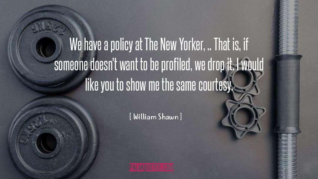 New Yorkers quotes by William Shawn