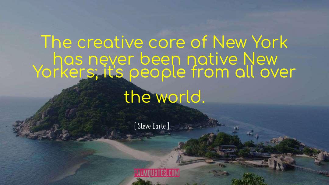 New Yorkers quotes by Steve Earle