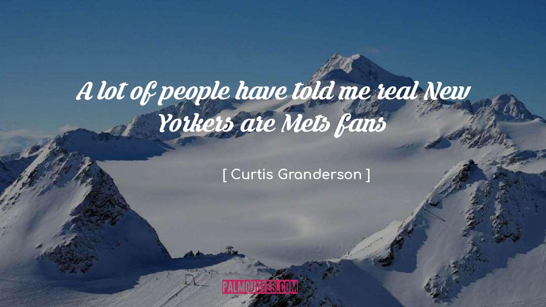 New Yorkers quotes by Curtis Granderson