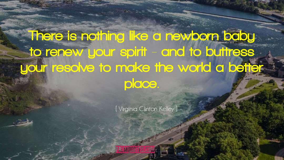 Newborn Baby quotes by Virginia Clinton Kelley