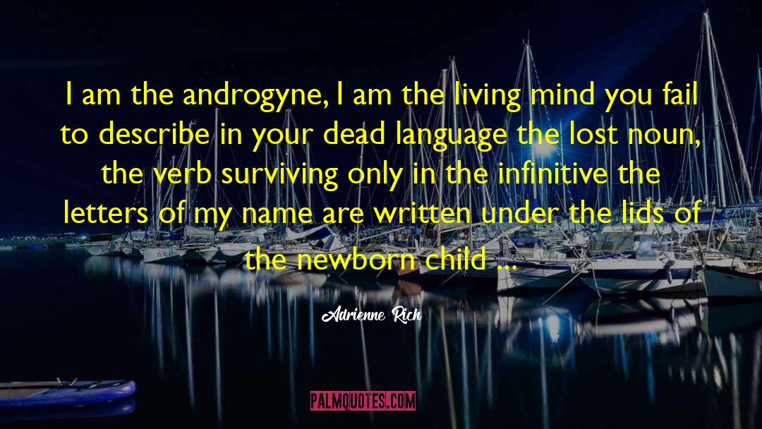 Newborn Child quotes by Adrienne Rich