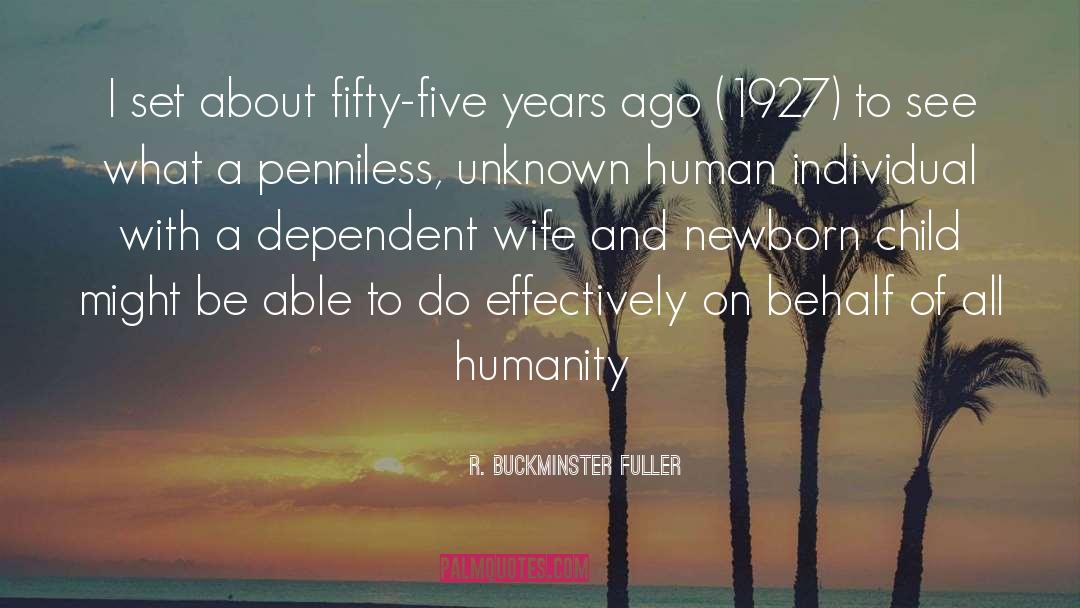 Newborn Child quotes by R. Buckminster Fuller