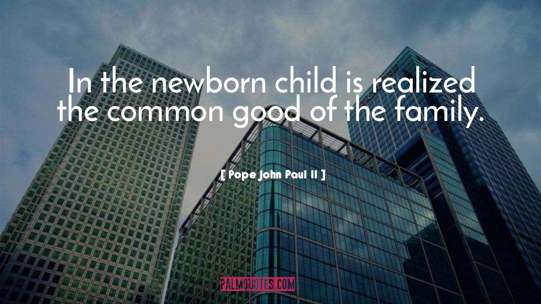 Newborn Child quotes by Pope John Paul II