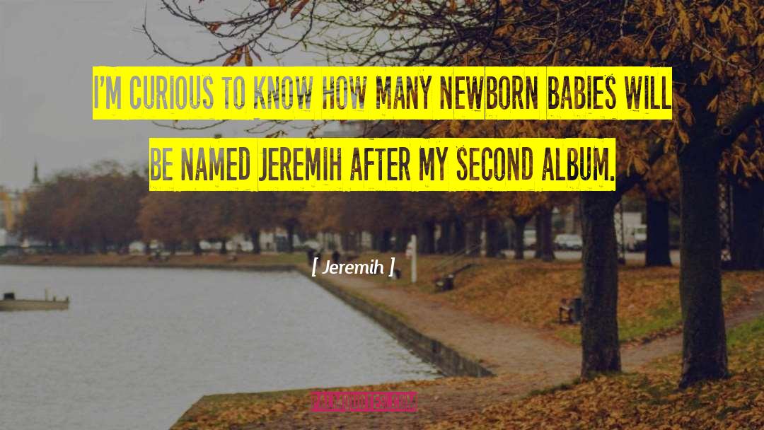 Newborn Screening quotes by Jeremih