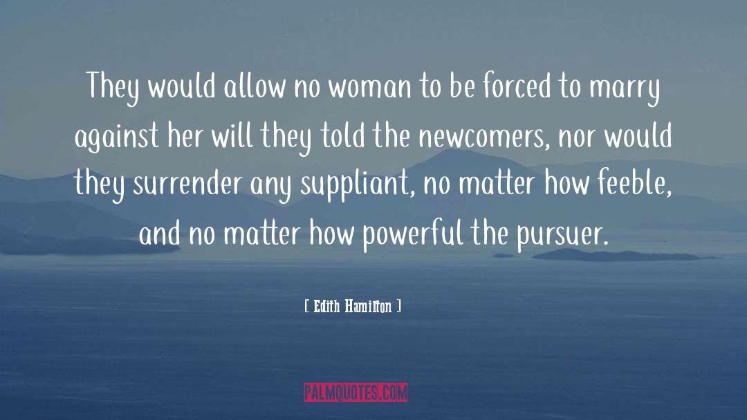 Newcomers quotes by Edith Hamilton