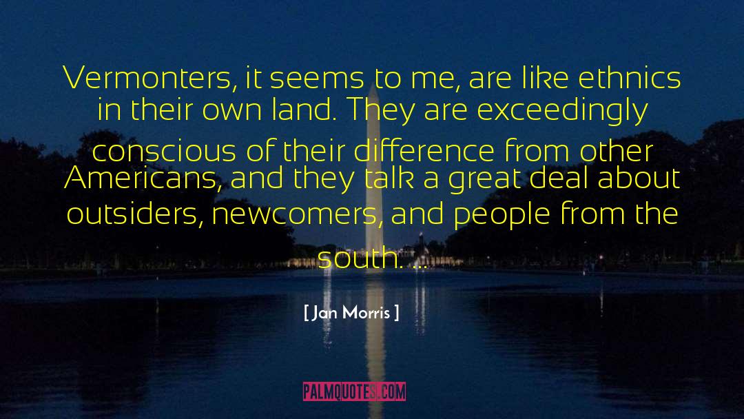 Newcomers quotes by Jan Morris