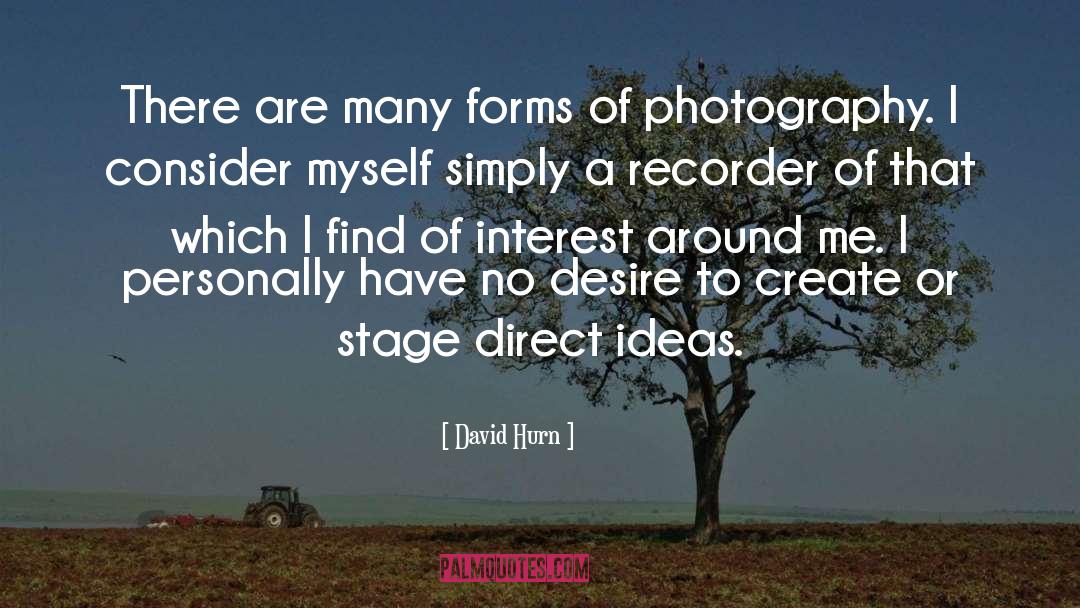 Newfangled Ideas quotes by David Hurn