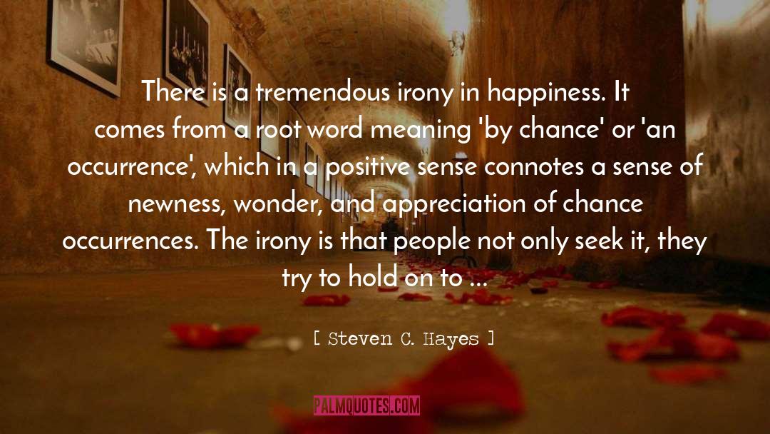Newness quotes by Steven C. Hayes