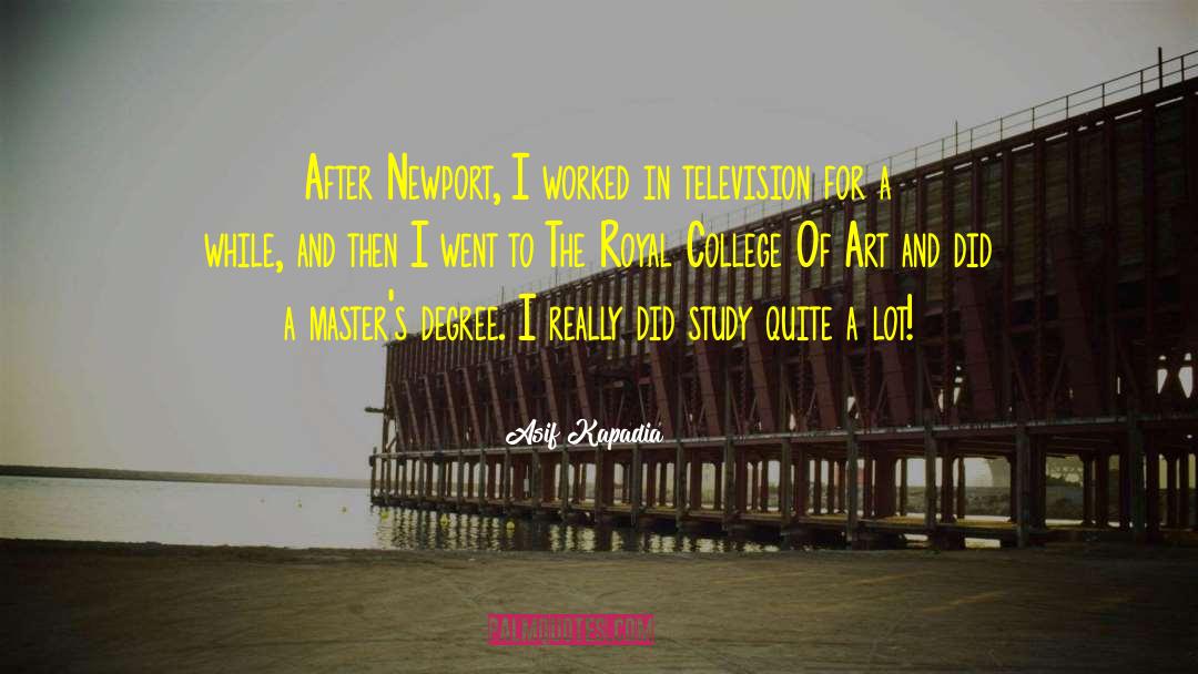 Newport quotes by Asif Kapadia