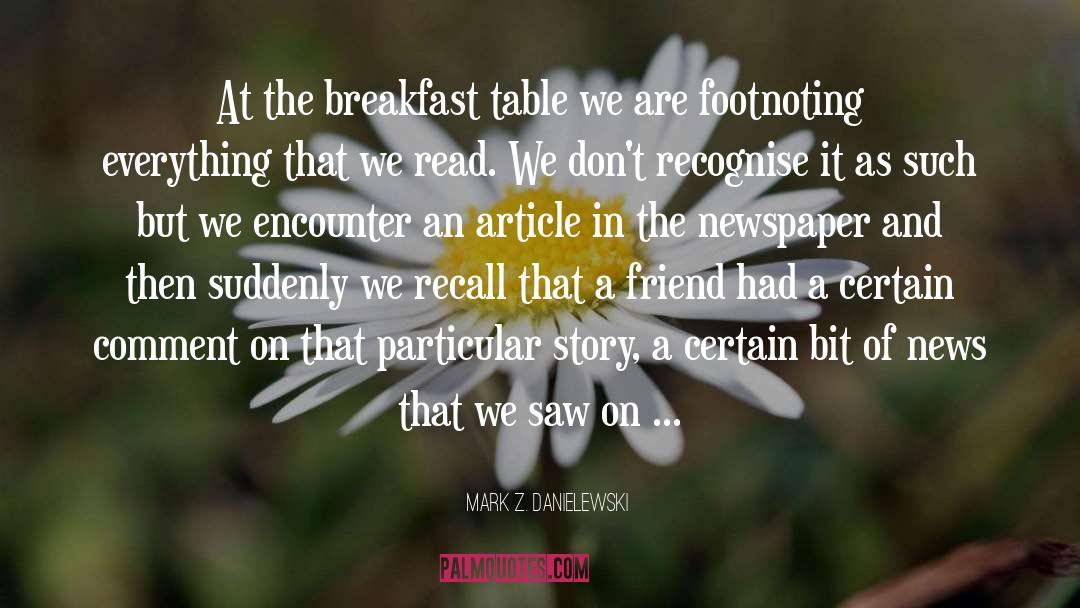 News Anchors quotes by Mark Z. Danielewski