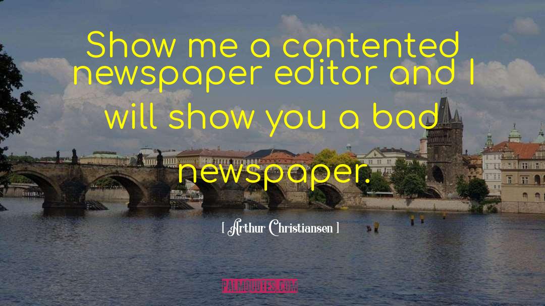 Newspaper Editors quotes by Arthur Christiansen