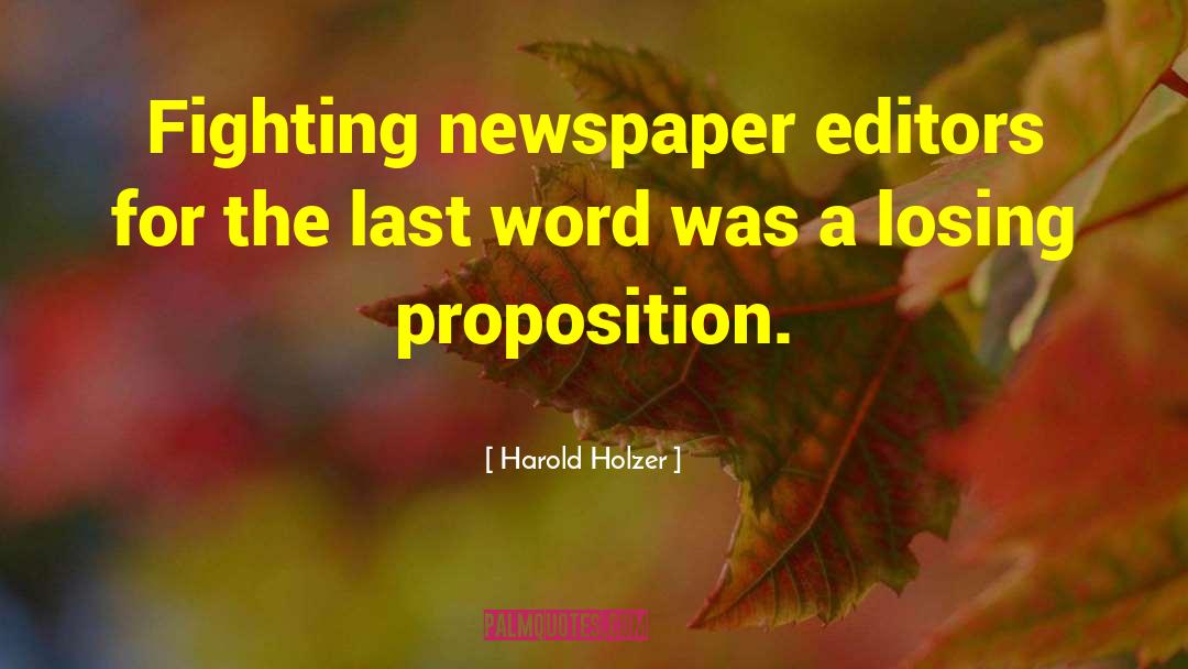 Newspaper Editors Spike quotes by Harold Holzer