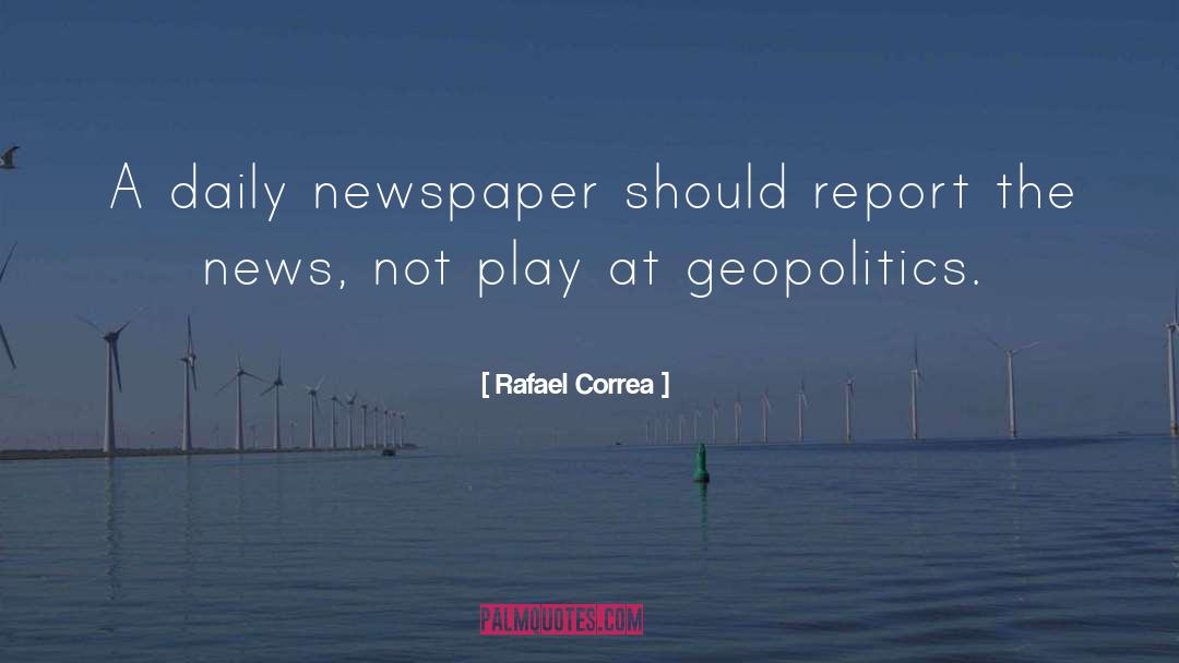 Newspaper Headlines quotes by Rafael Correa