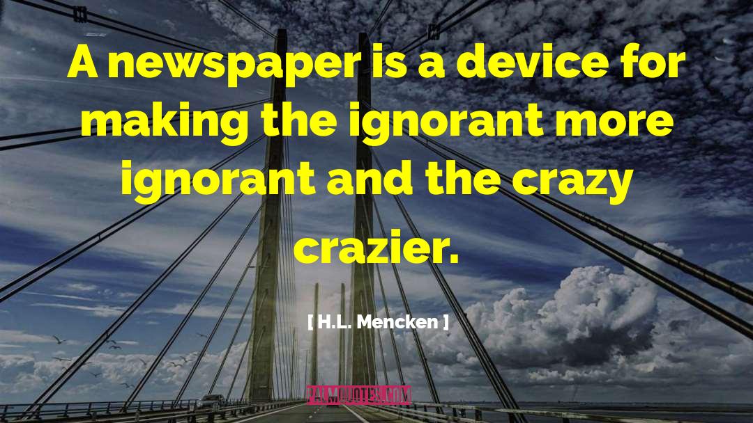Newspaper Reporter quotes by H.L. Mencken