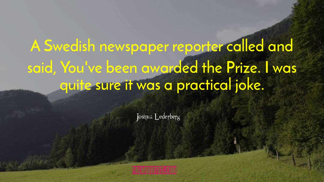 Newspaper Reporter quotes by Joshua Lederberg