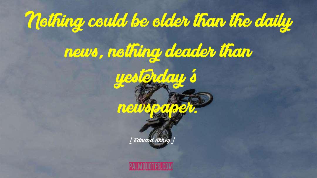 Newspaper Reporters quotes by Edward Abbey