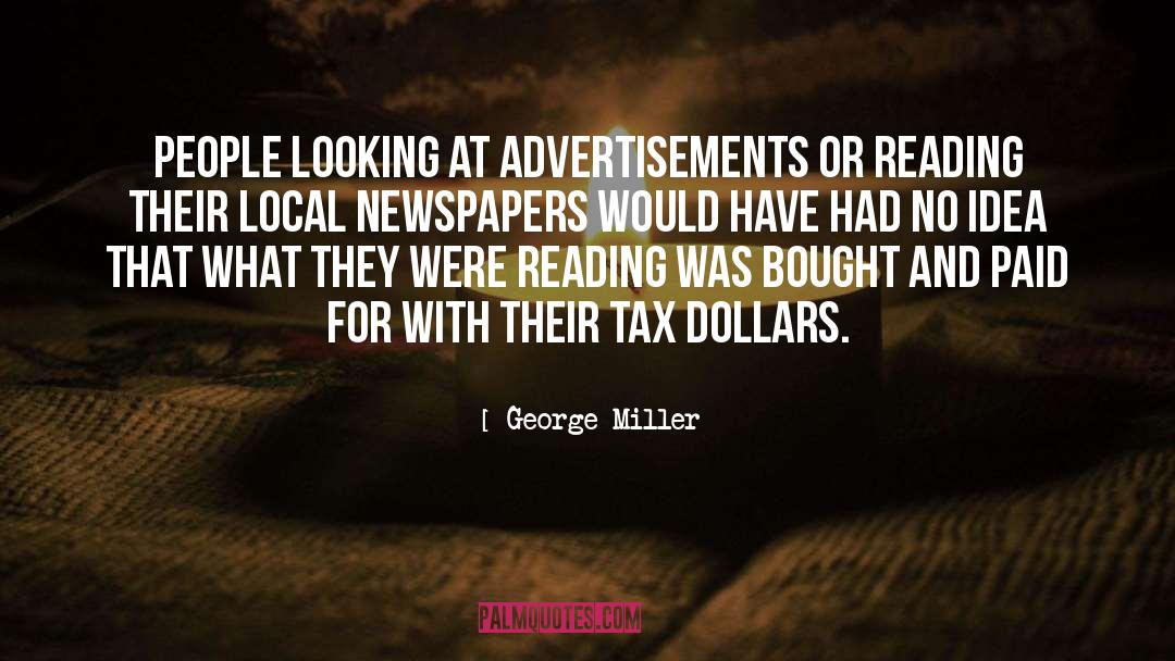 Newspapers quotes by George Miller