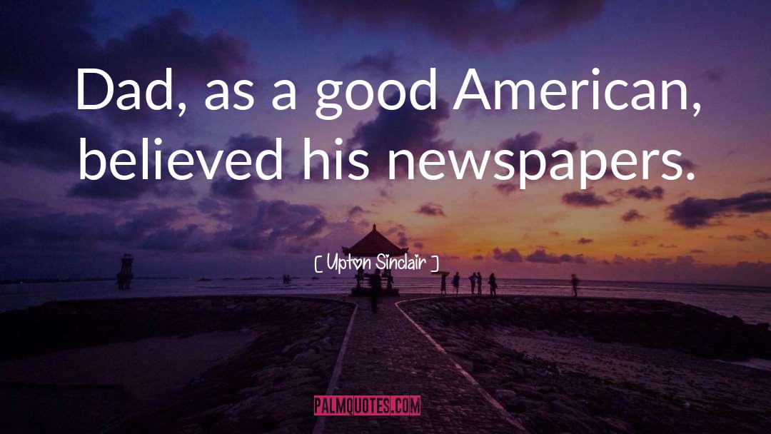 Newspapers quotes by Upton Sinclair