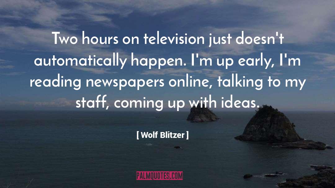 Newspapers quotes by Wolf Blitzer