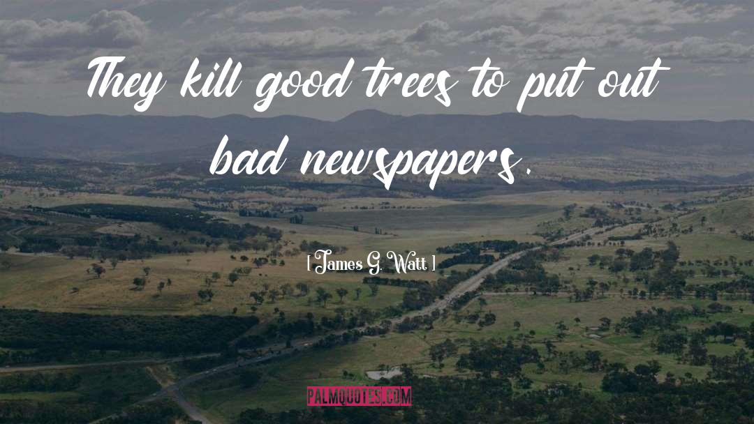 Newspapers quotes by James G. Watt