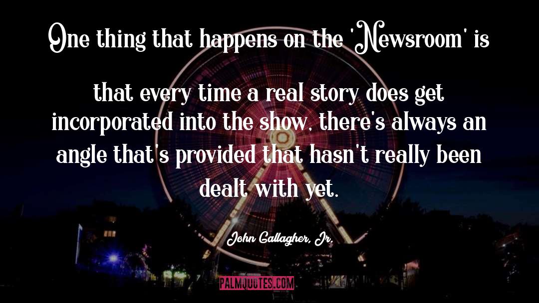 Newsroom quotes by John Gallagher, Jr.